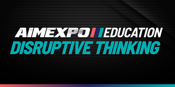 AIMExpo Disruptive Thinking