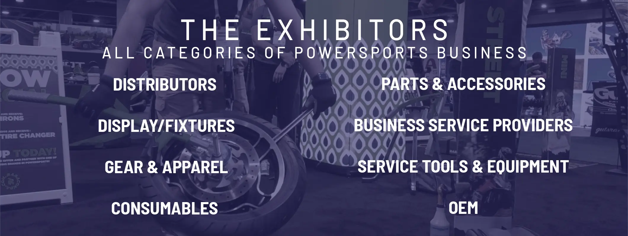 The Exhibitors — All Categories of Powersports Business