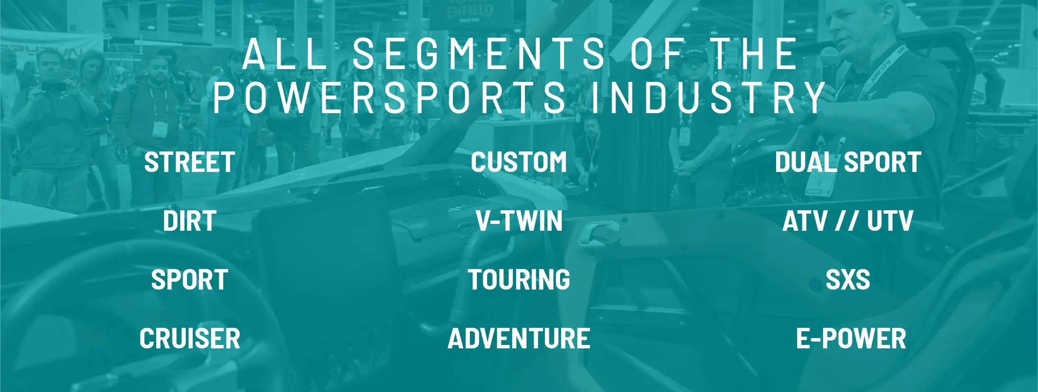 All Segments of the Powersports Industry